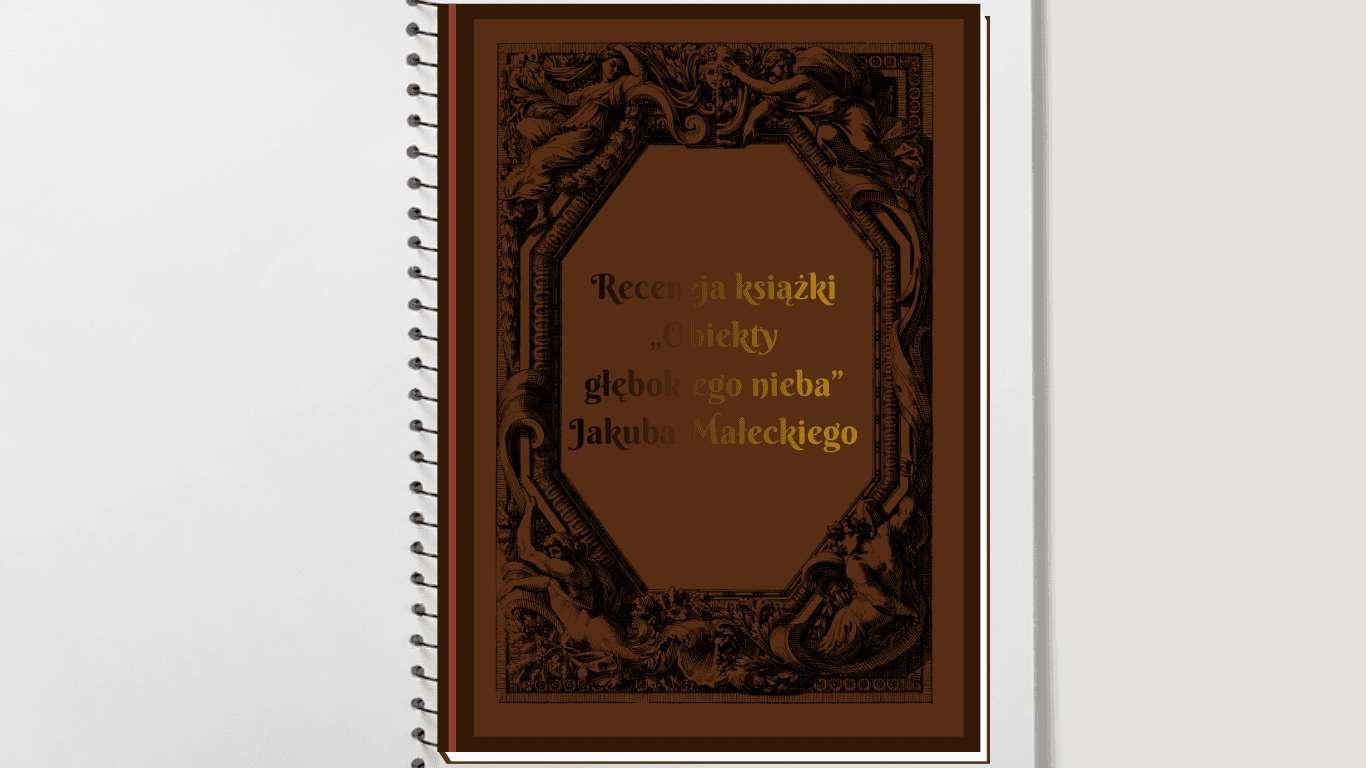 Recenzja książki „Obiekty głębokiego nieba" Jakuba Małeckiego