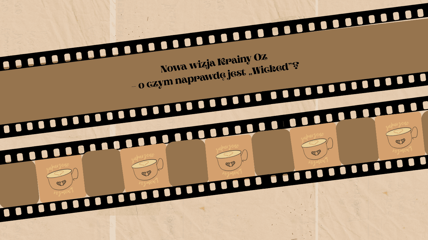 Nowa wizja Krainy Oz – o czym naprawdę jest „Wicked”?