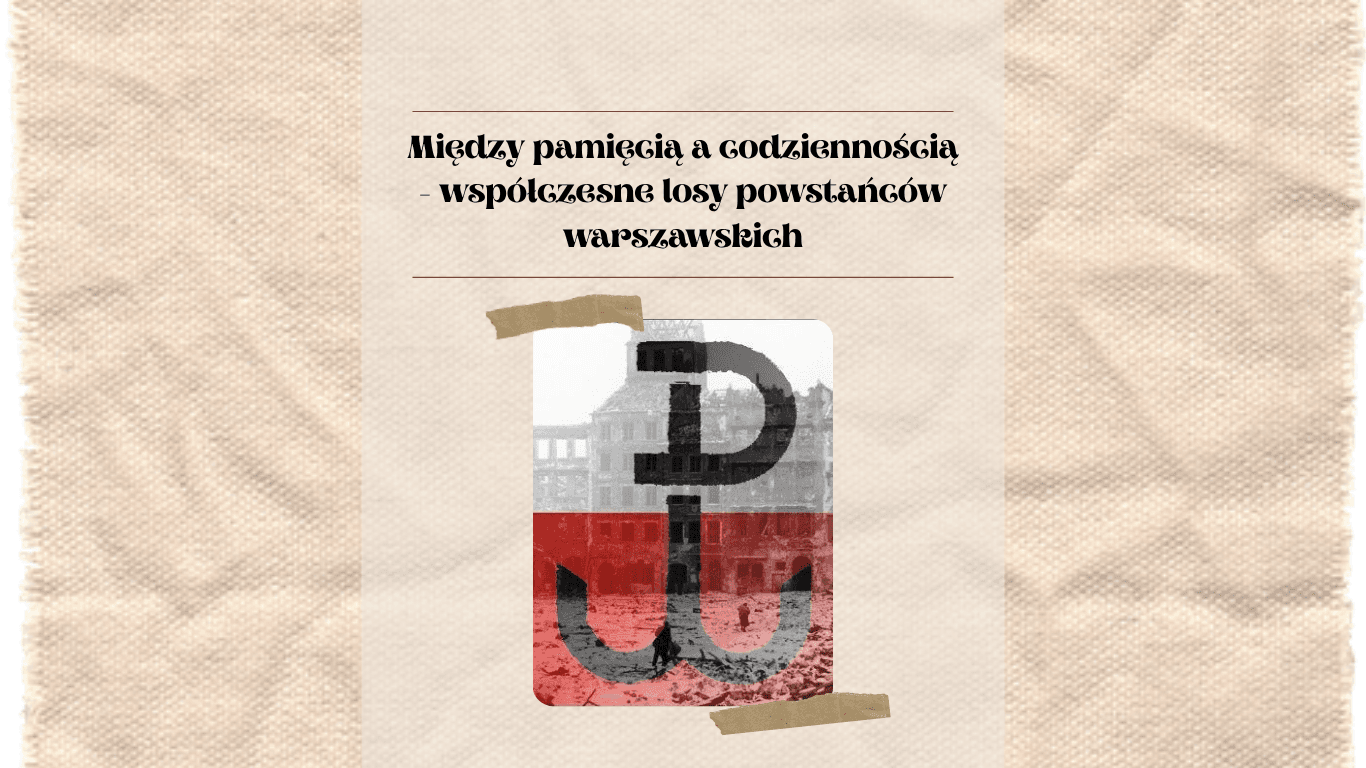 Między pamięcią a codziennością – współczesne losy powstańców warszawskich