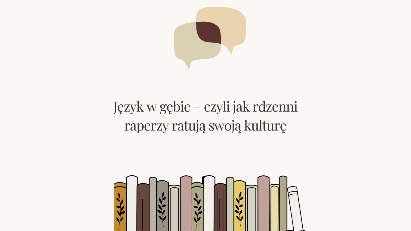 Język w gębie – czyli jak rdzenni raperzy ratują swoją kulturę