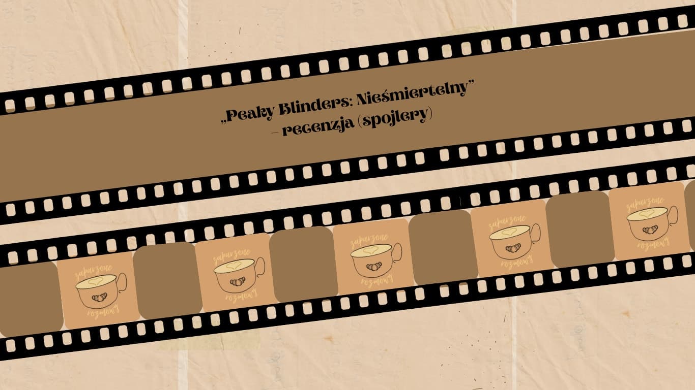 Peaky Blinders: Nieśmiertelny – recenzja (spojlery)