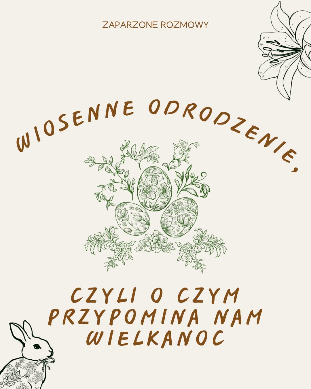 Wiosenne odrodzenie, czyli o czym przypomina nam Wielkanoc